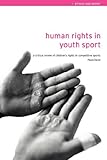 Human Rights in Youth Sport (Ethics and Sport)