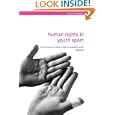 Human Rights in Youth Sport: A Critical Review of Children's Rights in Competitive Sport (Ethics and Sport) by Paulo David