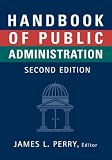 Handbook of Public Administration (Jossey Bass Public Administration Series)