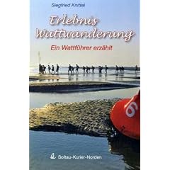 Erlebnis Wattwanderung: Ein Wattf�hrer erz�hlt