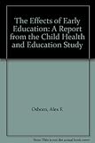 The effects of early education : a report from the Child Health and Education Study