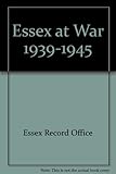 Essex at war 1939-45