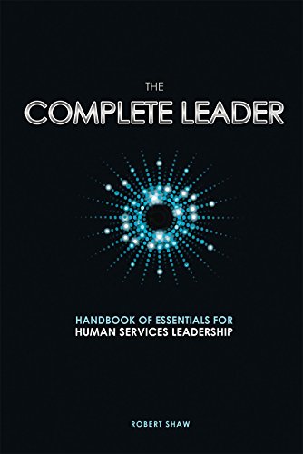 The Complete Leader: Handbook of Essentials for Human Services Leadership