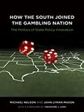 How the South Joined the Gambling Nation: The Politics of State Policy Innovation