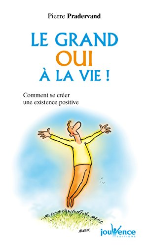 Le grand oui à la vie ! Le grand oui à la vie !