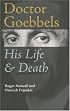 Doctor Goebbels: His Life & Death