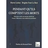 Pendant qu'ils comptent les morts : Entretien avec un ancien salari� de France T�l�com et une m�decin psychiatrepar Bernard Floris