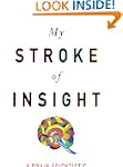 My Stroke Of Insight: A Brain Scienti...