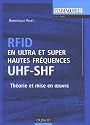 RFID en ultra et super hautes fr&eacute;quences UHF-SHF : Th&eacute;orie et mise en oeuvre