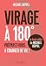 Virage à 180° : Préparez-vous à changer de vie !