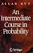 An Intermediate Course in Probability