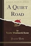 A Quiet Road (Classic Reprint)