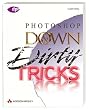 Photoshop Down and Dirty Tricks. (dpi design publishing imaging)