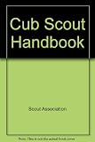 The Cub Scout handbook : the official handbook of the Scout Association