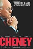 Cheney: The Untold Story of Americas Most Powerful and Controversial Vice President