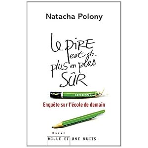 Le pire est de plus en plus sûr: Enquête sur l'école de demain