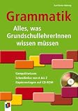 Produkt-Bild: Grammatik - Alles, was GrundschullehrerInnen wissen m&uuml;ssen mit CD-ROM: Kompaktwissen, Schnellinfos von A bis Z, Kopiervorlagen auf CD-ROM