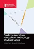 Routledge international handbook of the sociology of art and culture