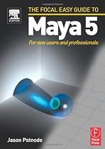 Focal Easy Guide to Maya 5: For new users and professionals