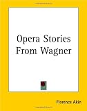 Opera Stories from Wagner