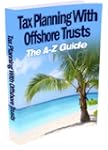Tax Planning With Offshore Trusts: Th...