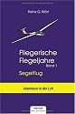 Fliegerische Flegeljahre - Band 1. Segelflug: Fliegerische Flegeljahre - Segelflug 1