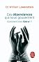 Ces d�pendances qui nous gouvernent : Comment s'en lib�rer ?