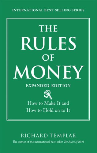 The Rules of Money: How to Make It and How to Hold on to It, Expanded Edition (Richard Templar's Rules)
