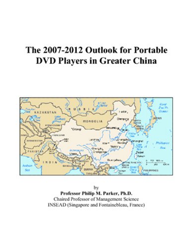 The 2007-2012 Outlook for Portable DVD Players in Greater China