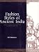 Fashion Styles of Ancient India: A Study of Kalinga from Earliest Times to Sixteenth Century Ad