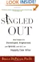 Singled Out: How Singles Are Stereotyped, Stigmatized, and Ignored, and Still Live Happily Ever After