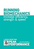 Running biomechanics : increase efficiency, strength & speed
