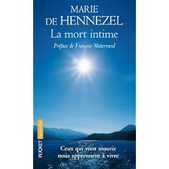 La mort intime : Ceux qui vont mourir nous apprennent � vivre