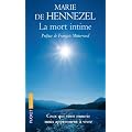 La mort intime : Ceux qui vont mourir nous apprennent � vivre