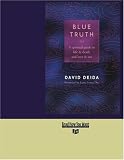 Blue Truth: A Spiritual Guide to Life & Death and Love & Sex
