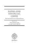 Banks and financial crime : the international law of tainted money