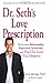Image of Dr. Seth's Love Prescription: Overcome Relationship Repetition Syndrome and Find the Love You Deserve