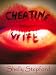 Cheating Wife: My Adultery, My Emotional Affairs