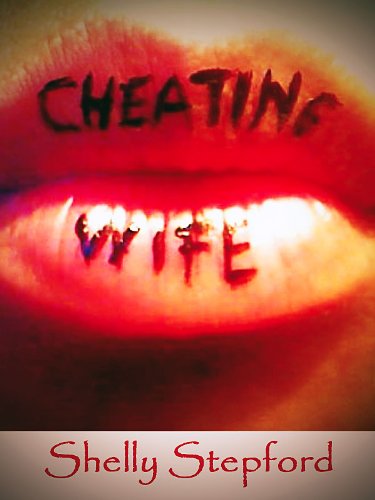 life: Cheating Wife: My Adultery, My Emotional Affairs