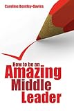 How to be an amazing middle leader