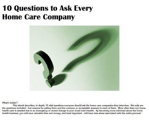 10 Questions to Ask Every Home Care Company