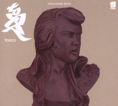 Tosca - The Chocolate Elvis Dubs - Zortam Music