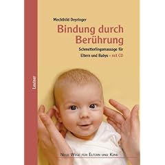 Bindung durch Ber�hrung: Schmetterlingsmassage f�r Eltern und Babys