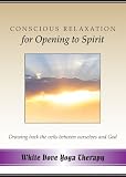 DVD : Conscious Relaxation for Opening to Spirit Audio CD
