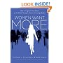 Women Want More: How to Capture Your Share of the World's Largest, Fastest-Growing Market