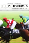 Betting on Horses - Utilising Price Changes for Profit