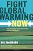 Fight Global Warming Now: The Handbook for Taking Action in Your Community