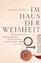 Im Haus der Weisheit: Die arabischen Wissenschaften als Fundament unserer Kultur