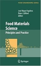 Food Materials Science: Principles and Practice (Food Engineering Series)