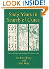 Sixty Years in Search of Cures: An Herbalist's Success with Chinese Herbs